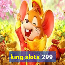 king slots 299